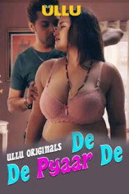 De De Pyaar De – Part 1 (2025) UllU Original